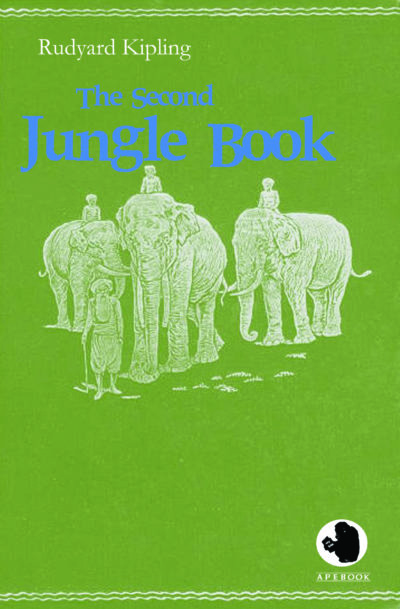 Rudyard Kipling: The Second Jungle Book