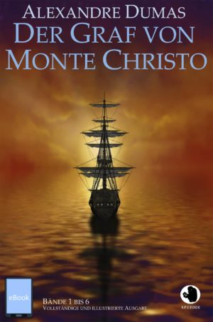 Alexandre Dumas: Der Graf von Monte Christo (dt., illustr.)(eBook))