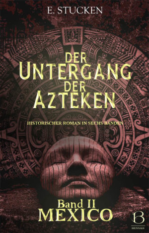 Untergang der Azteken. Band 2