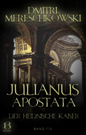 Julianus Apostata. Band 1