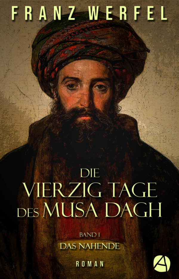 Die vierzig Tage des Musa Dagh. Band 1