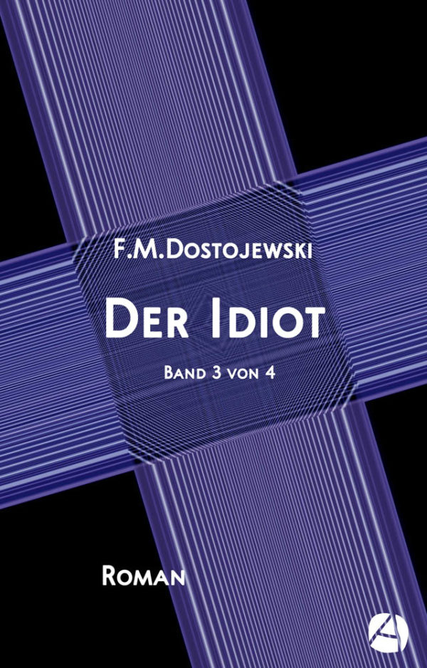 Der Idiot. Band 3 von 4