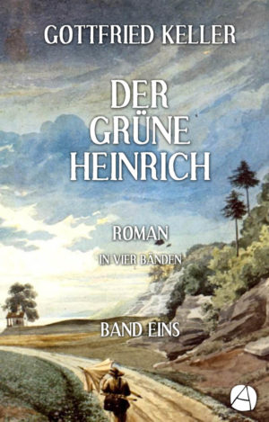 Der grüne Heinrich. Band 1