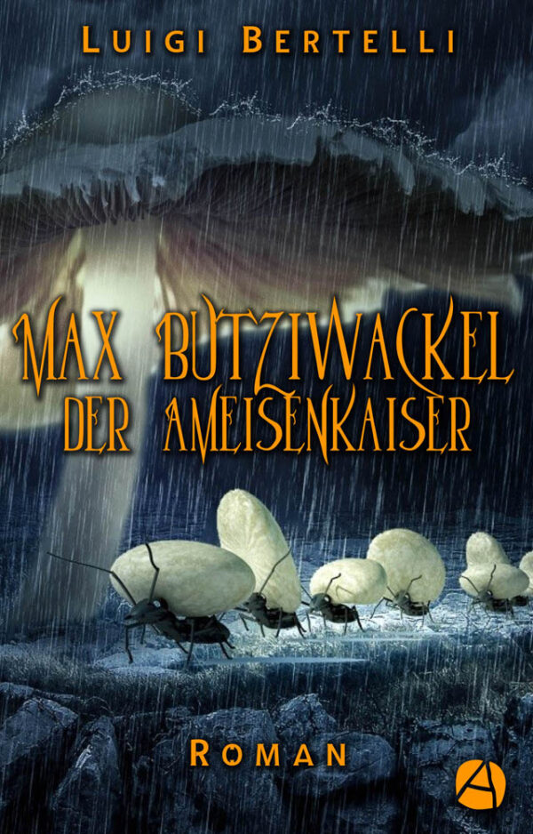 Max Butziwackel der Ameisenkaiser