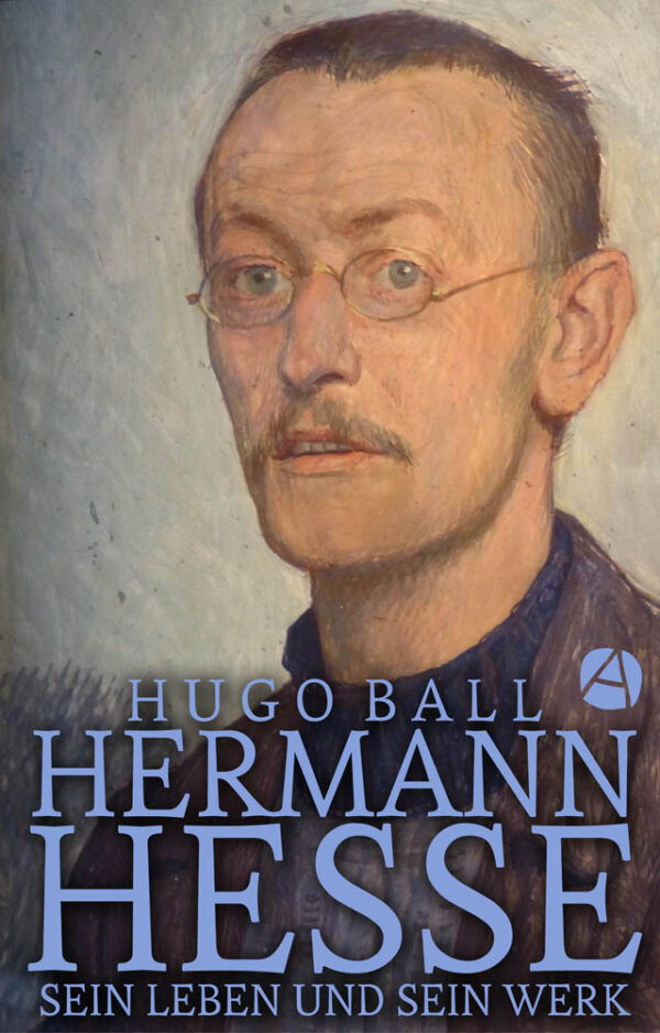 Hermann Hesse. Sein Leben und sein Werk