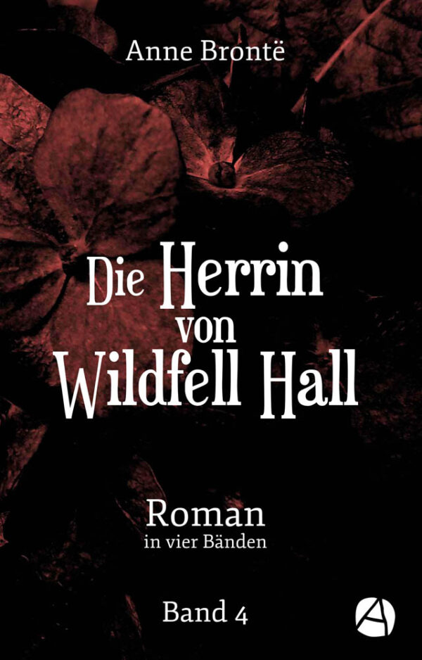 Die Herrin von Wildfell Hall. Band 4