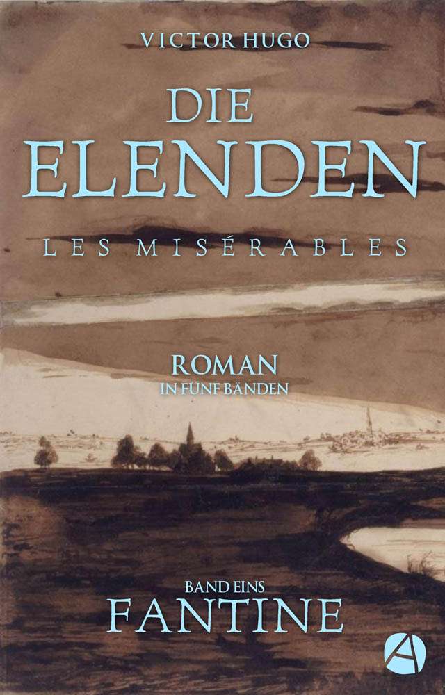 Victor Hugo: Die Elenden. Band 1