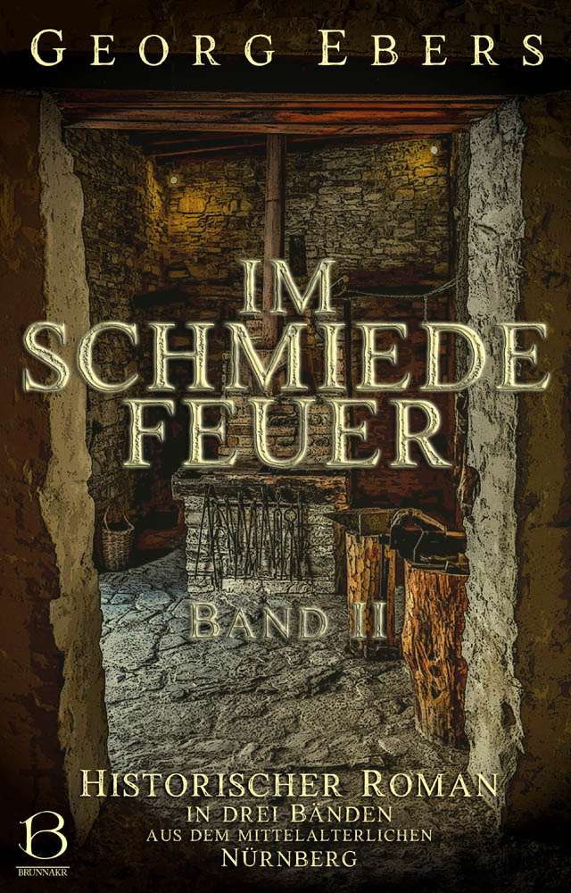 Georg Ebers: Im Schmiedefeuer. Band II
