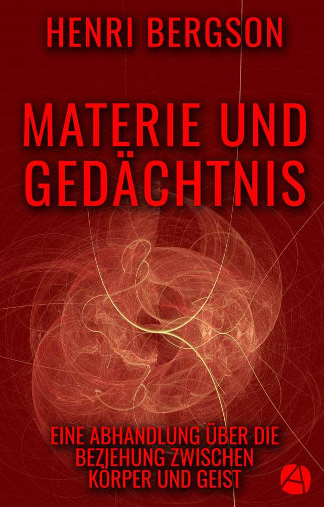 Henri Bergson: Materie und Gedächtnis