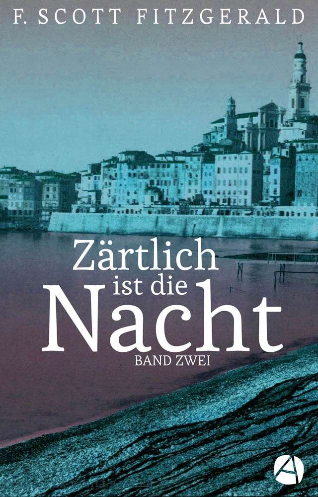 F. Scott Fitzgerald: Zärtlich ist die Nacht. Band 2